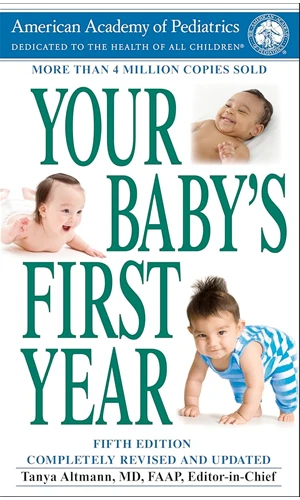 Your Baby's First Year by the American Academy of Pediatrics