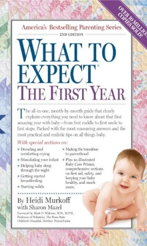 What to Expect the First Year by Arlene Eisenberg, Heidi Murkoff and Sandee Hathaway